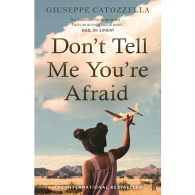 Don't Tell Me You're Afraid - Giuseppe Catozzella