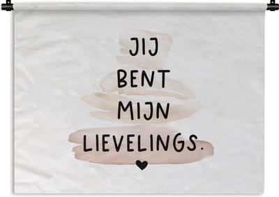 Wandkleed - Wanddoek - Vrienden - Jij bent mijn lievelings - Quotes - Spreuken - 120x90 cm - Wandtapijt