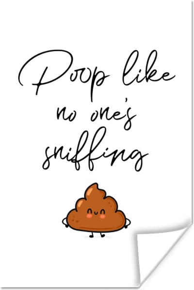 Poster Spreuken - Quotes - Poop like no one's sniffing - Poop - 120x180 cm XXL