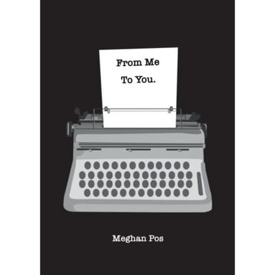 From Me, To You - Meghan Pos