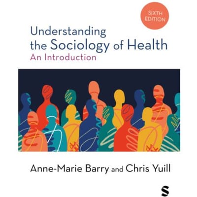 Understanding The Sociology Of Health - Anne-Marie Barry