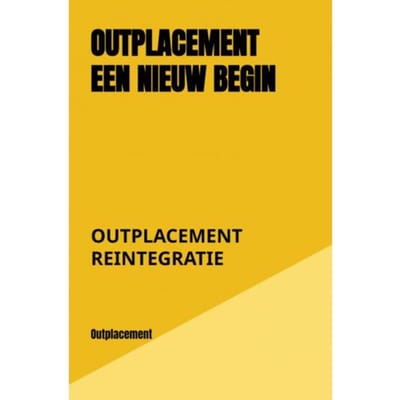 Outplacement Een Nieuw Begin - Outplacement Reintegratie