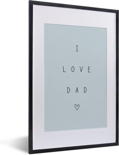 Fotolijst incl. Poster - Quotes - Spreuken - Vaderdag - I love dad - 40x60 cm - Posterlijst