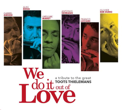 Alex Rossi - We Do It Out Of Love - A Tribute To The Great Toots Thielemans (LP)