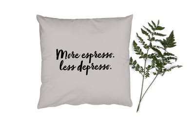 Sierkussens - Kussentjes Woonkamer - 40x40 cm - More espresso. Less depresso - Quotes - Spreuken - Koffie - Espresso