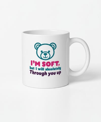 I'm Soft But I Will Absolutely Through You Up Mok - Unieke Design Koffiemok