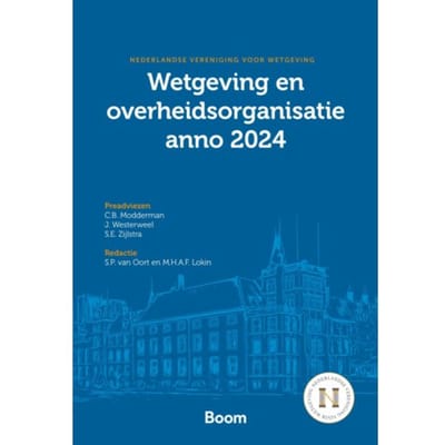 Wetgeving En Overheidsorganisatie Anno 2024 - Preadviezen Nvvw - C.B. Modderman