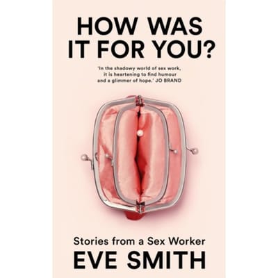 How Was It For You? - Smith, Eve