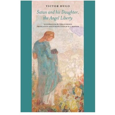 Satan And His Daughter, The Angel Liberty - Selected Verses - Victor Hugo