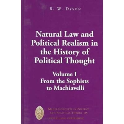 Natural Law And Political Realism In The History Of Political Thought - R. W. Dyson