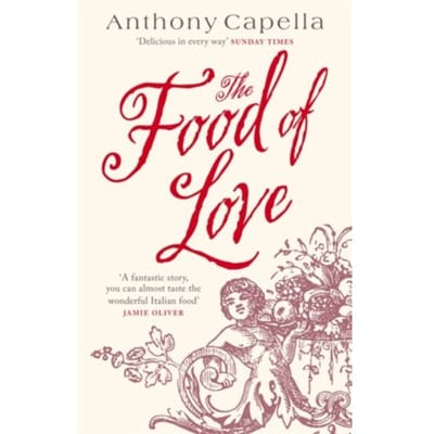 The Food Of Love - Anthony Capella