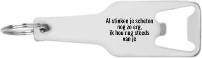 Akyol - al stinken je scheten nog zo erg hou ik nog steeds van je flesopener - Liefde - mensen die liefde willen delen naar iemand - valentijnsdag - cadeautje - verjaardagscadeau - verjaardag - cadeau voor vriendin/vriend - cadeau - kado - geschenk