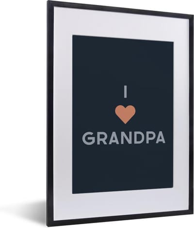 Fotolijst incl. Poster - Spreuken - I love grandpa - Vaderdag - Quotes - 30x40 cm - Posterlijst