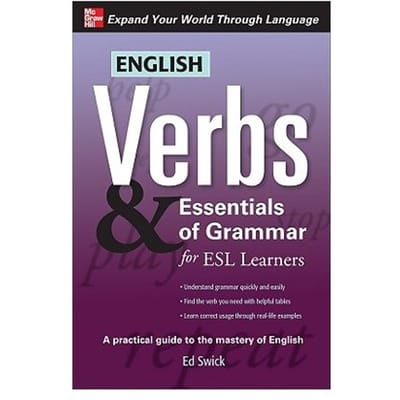English Verbs & Essentials Of Grammar For Esl Learners - Ed Swick