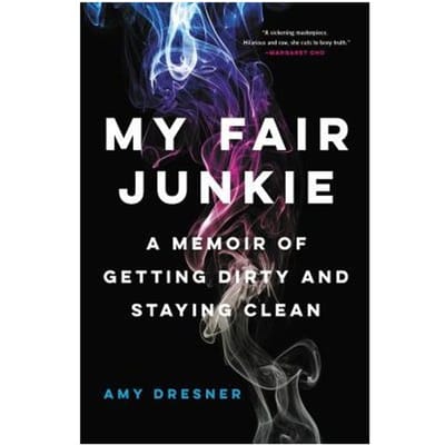 My Fair Junkie - Amy Dresner