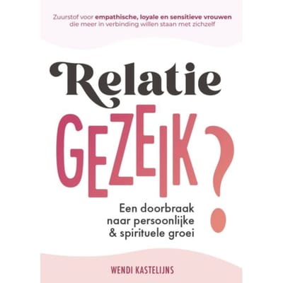 Relatiegezeik? - Wendi Kastelijns