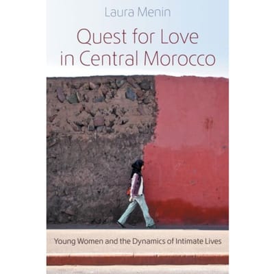 Quest For Love In Central Morocco - Gender, Culture, And Politics In The Middle East - Menin, Laura