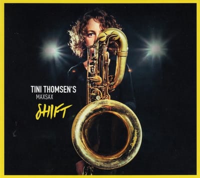 Tini Thomsen's Maxsax - Shift (CD)