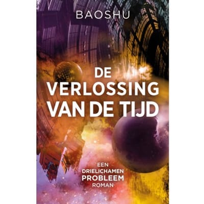 De Verlossing Van De Tijd - Het Drielichamenprobleem - Baoshu