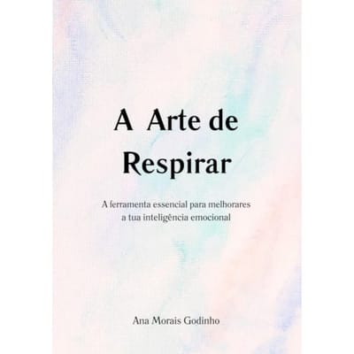 A Arte De Respirar - Ana Morais