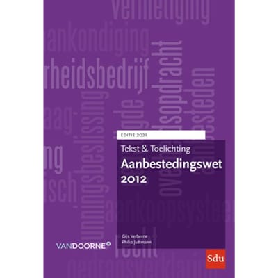 Aanbestedingswet 2012 / 2021 - Tekst & Toelichting - Gijs Verberne