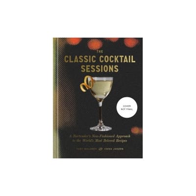 The Classic Cocktail Sessions - Toby Maloney
