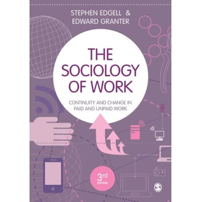 The Sociology Of Work - Stephen Edgell