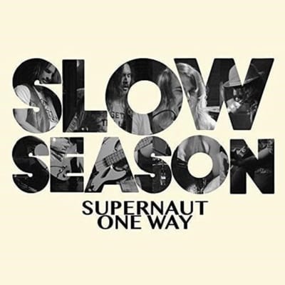 Slow Season - Supernaut / One Way Or Another (7" Single)