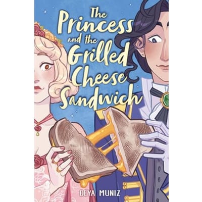 The Princess And The Grilled Cheese Sandwich (A Graphic Novel) - Deya Muniz