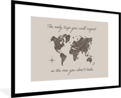 Fotolijst incl. Poster - Spreuken - Quotes - The only trip you will regret is the one you don't take - Wereldkaart - 120x80 cm - Posterlijst