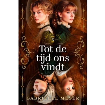 Tot De Tijd Ons Vindt - Timeless - Gabrielle Meyer