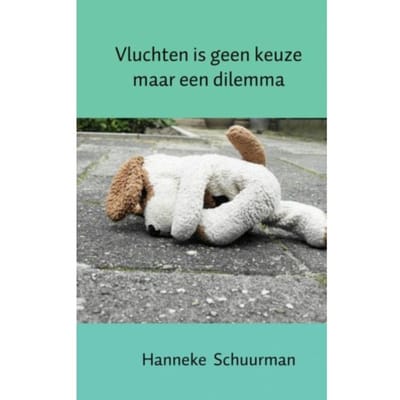 Vluchten Is Geen Keuze Maar Een Dilemma - Hanneke Schuurman