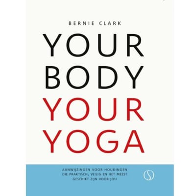 Your Body Your Yoga - Bernie Clark