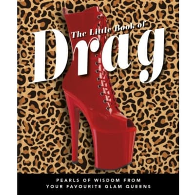The Little Book Of Drag - Little Books Of Lifestyle, Reference & Pop Culture - OH