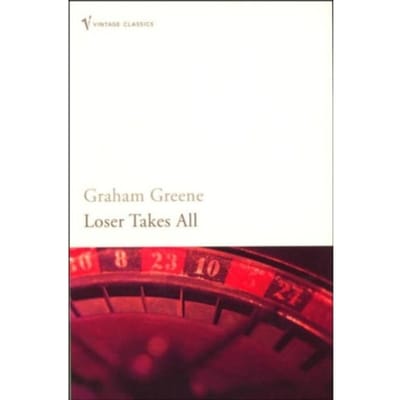 Loser Takes All - Graham Greene