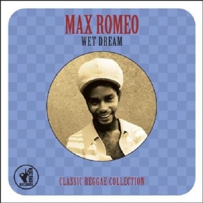 Wet Dream - Max Romeo