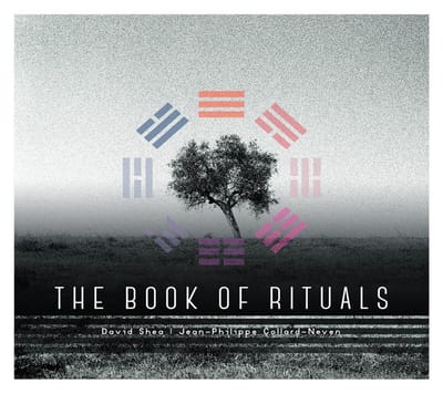 Jean-Philippe Collard-Neven & David Shea - The Book Of Rituals (CD)