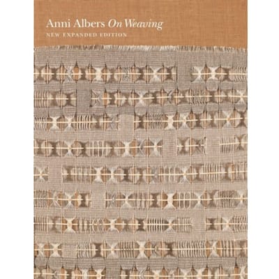 On Weaving - Anni Albers
