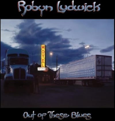 Robyn Ludwick - Out Of These Blues (CD)