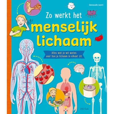 Zo Werkt Het Menselijk Lichaam - Emmanelle Lepetit