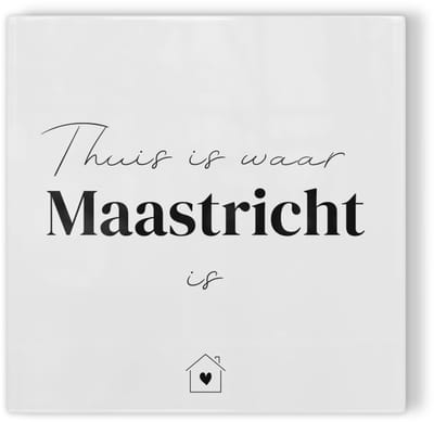 Tegeltje Thuis is waar Maastricht is - wit zwart - tegeltje stad - tegeltje met tekst