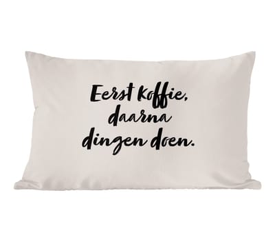 Sierkussens - Kussentjes Woonkamer - 60x40 cm - Quote - Eerst koffie, daarna dingen doen - Taupe