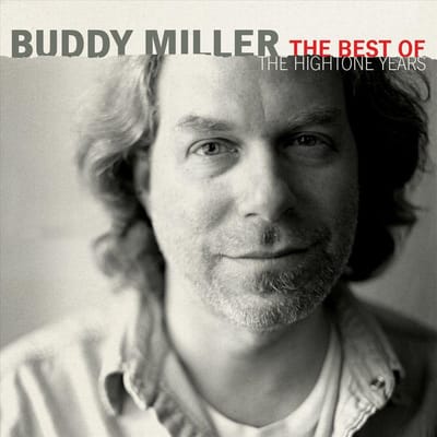 Best Of The Hightone Years - Buddy Miller