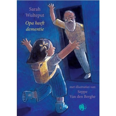 Opa Heeft Dementie - Sarah Wulteput