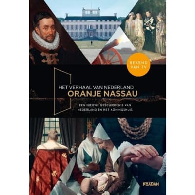 Het Verhaal Van Nederland - Oranje Nassau - Het Verhaal Van Nederland - Dorine Hermans