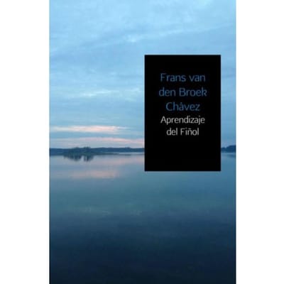 Aprendizaje Del Fiñol - Frans van den Broek Chávez