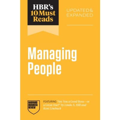 Hbr's 10 Must Reads On Managing People, Updated And Expanded - Hbr's 10 Must Reads - Harvard Business Review