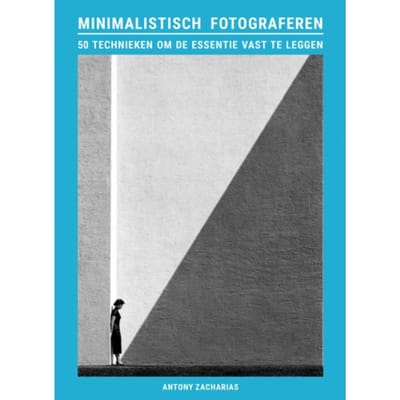 Minimalistisch Fotograferen - Antony Zacharias