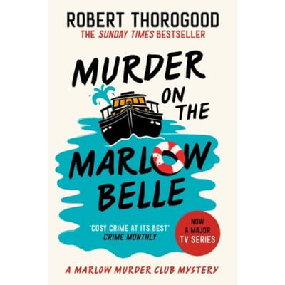 Murder On The Marlow Belle - The Marlow Murder Club Mysteries - Robert Thorogood