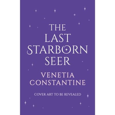 The Last Starborn Seer - Venetia Constantine